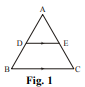 In Fig. 1, D and E are points on sides AB and AC respectively of a ?ABC such that DE || BC.